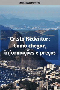 Cristo Redentor: como chegar, informações e preços
