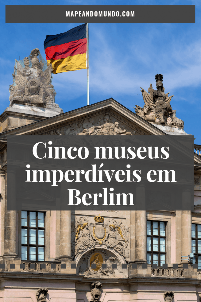 Cinco museus imperdíveis em Berlim